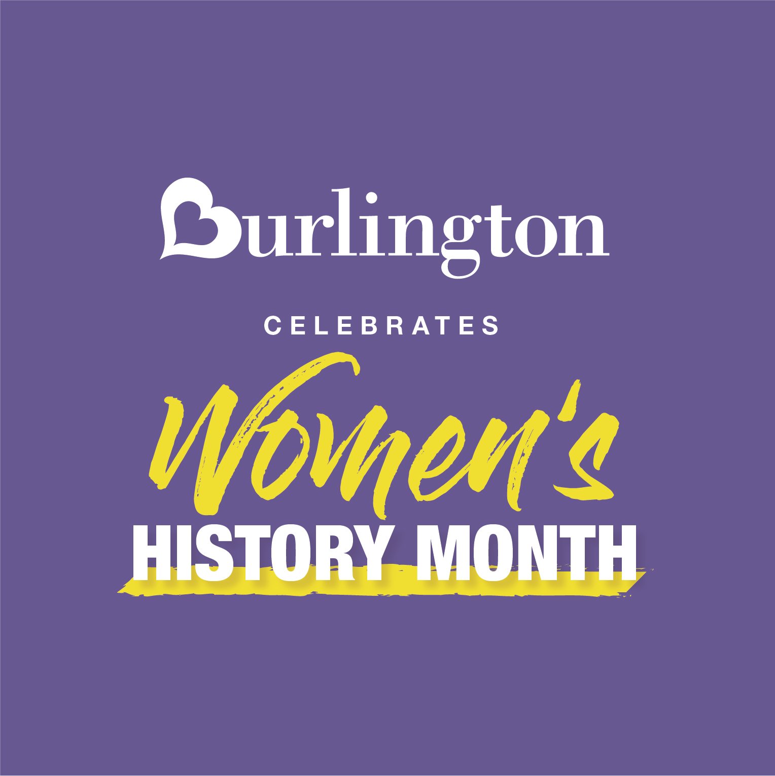 Why Burlington : Burlington Celebrates womens history month
